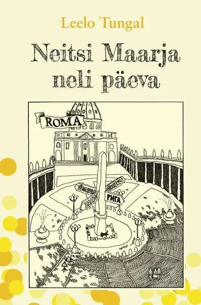 Leelo Tungal, «Neitsi Maarja neli päeva».