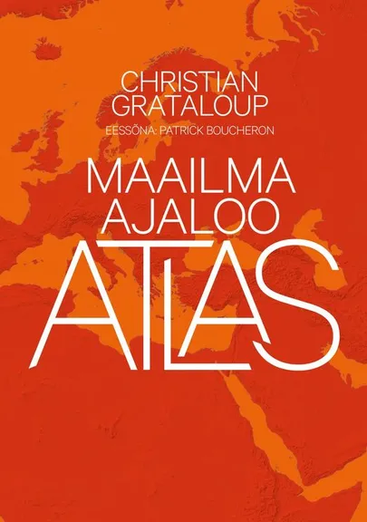 Christian Grataloup, «Maailma ajaloo atlas».