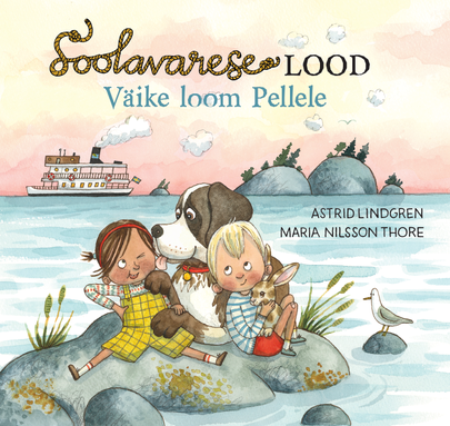 Astrid Lindgren, «Soolavarese lood. Väike loom Pellele».