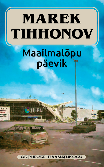 Marek Tihhonov, «Maailmalõpu päevik».