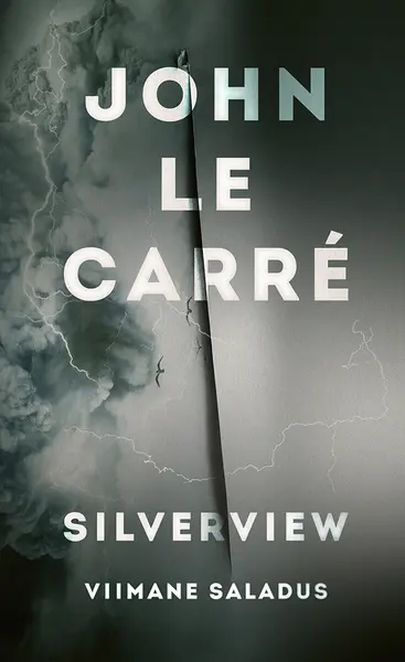 John le Carre, «Silverview. Viimane saladus».