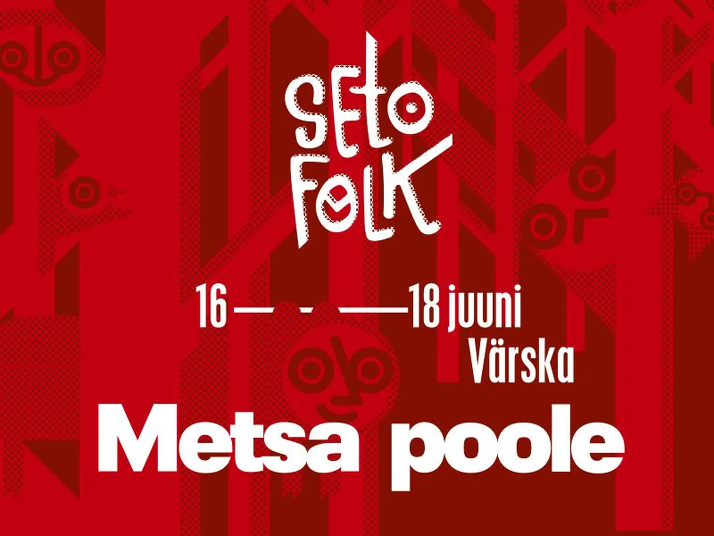 Seto Folk toimub 16.-18. juunini Värskas