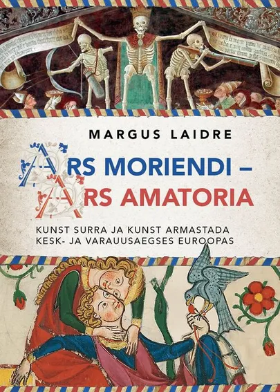 Margus Laidre, «Ars moriendi – ars amatoria».