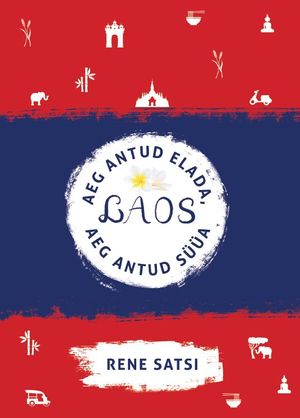 Rene Satsi teos «Laos – aeg antud elada, aeg antud süüa» (256 lk) on välja antud kirjastuse Tänapäev poolt.
