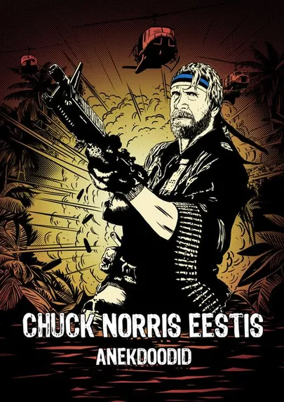 «Chuck Norris Eestis. Anekdoodid». Koostajad Annika Pilt ja Eha Pank.
