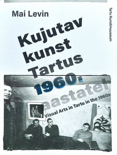 Näituse «Kujutav kunst Tartus 1960. aastatel» trükis.