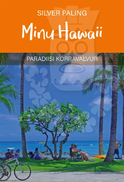 Silver Paling, «Minu Hawaii. Paradiisi korravalvur».