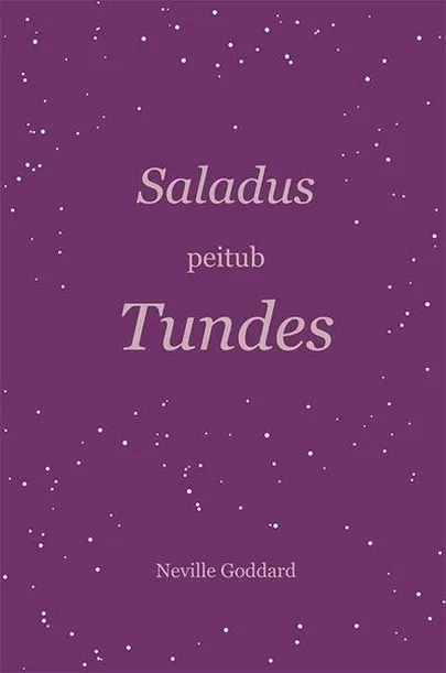 Neville Goddard, «Saladus peitub tundes».