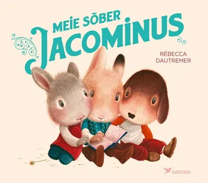 Rébecca Dautremer, «Meie sõber Jacominus».