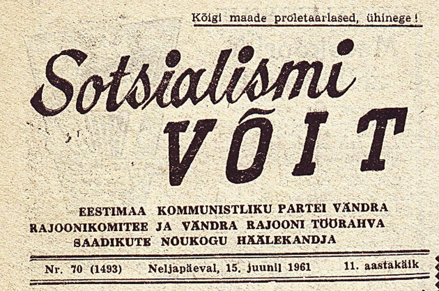 Esimene number Sotsialismi Võitu ilmus Vändras 6. juunil 1951, viimane 12. mail 1962.