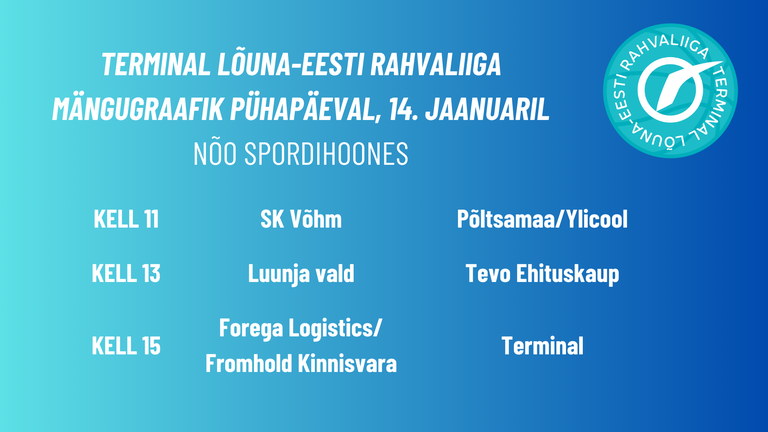 Terminal Lõuna-Eesti Rahvaliiga mängugraafik 14.01.2024