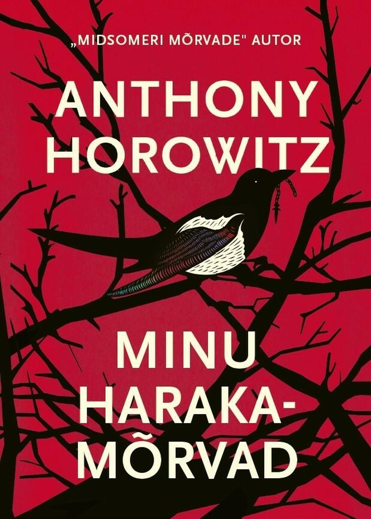 Anthony Horowitz, «Minu harakamõrvad».