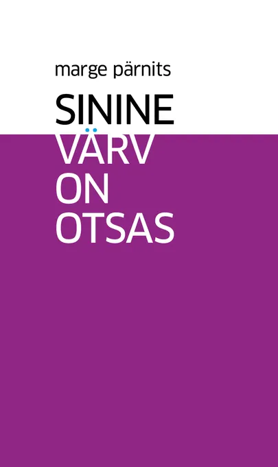 Marge Pärnits «Sinine värv on otsas».