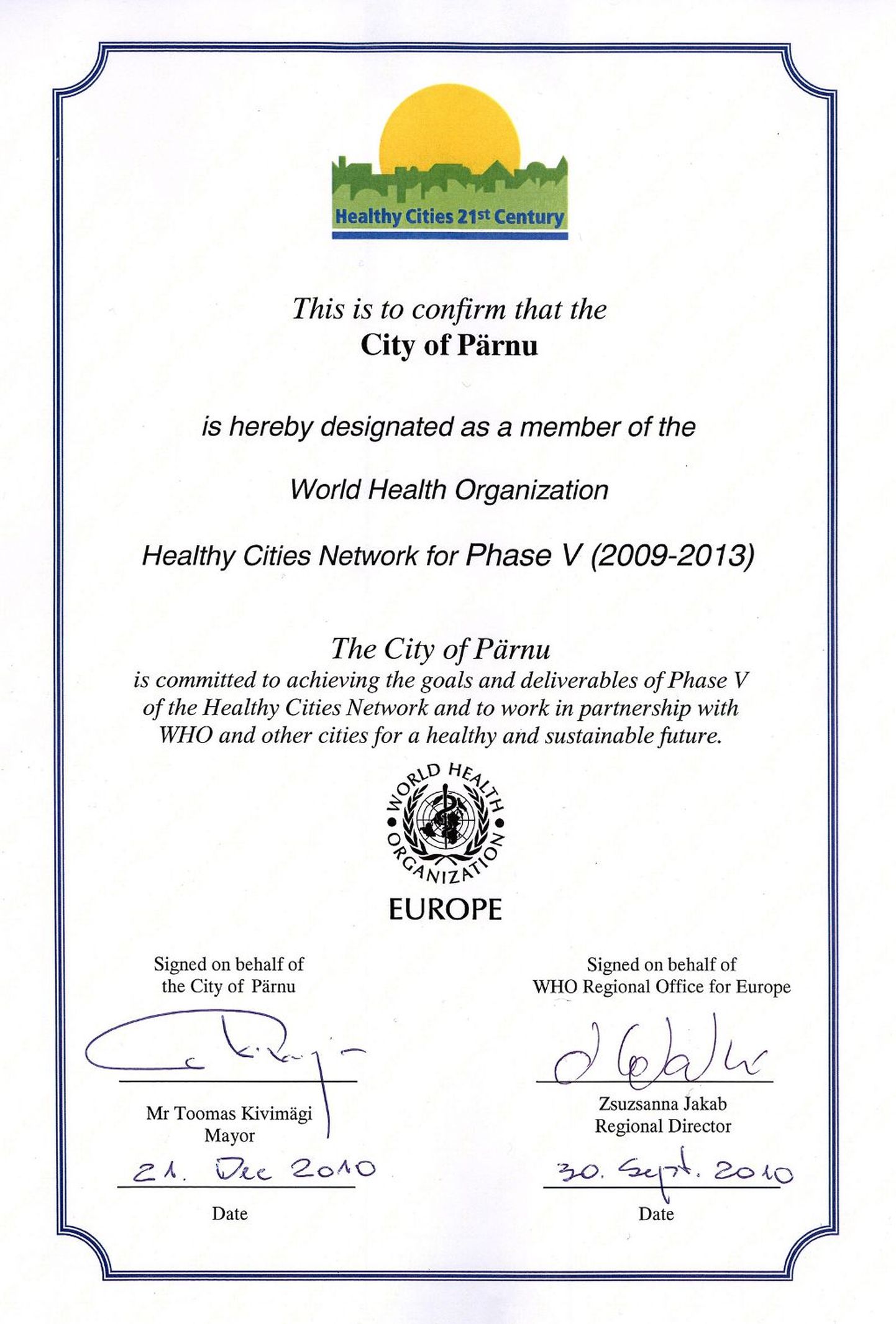 20. detsembril sai Pärnu linn kätte sertifikaadi, millega WHO Euroopa tervislike linnade võrgustik tunnustab Pärnu linna osalemist võrgustiku viienda faasi töös.