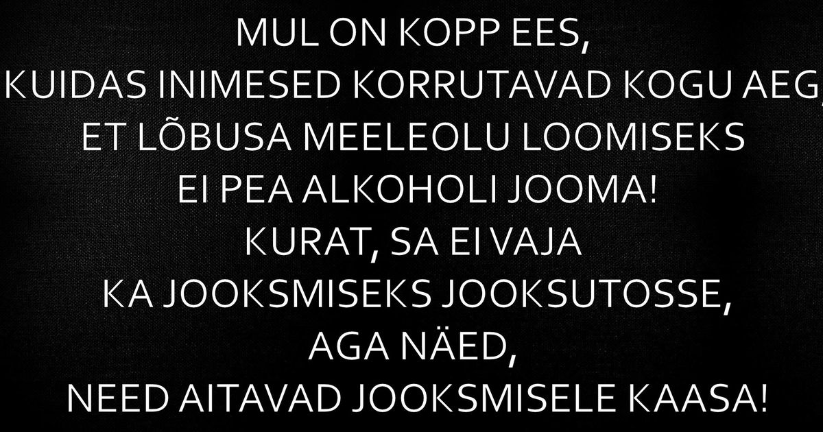 Lõbusa meeleolu loomiseks ei pea alkoholi jooma?!
