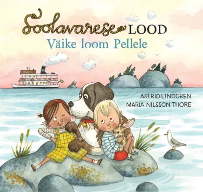 Astrid Lindgren, «Soolavarese lood. Väike loom Pellele».