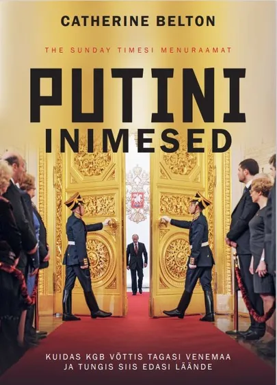 Catherine Belton, «Putini inimesed».