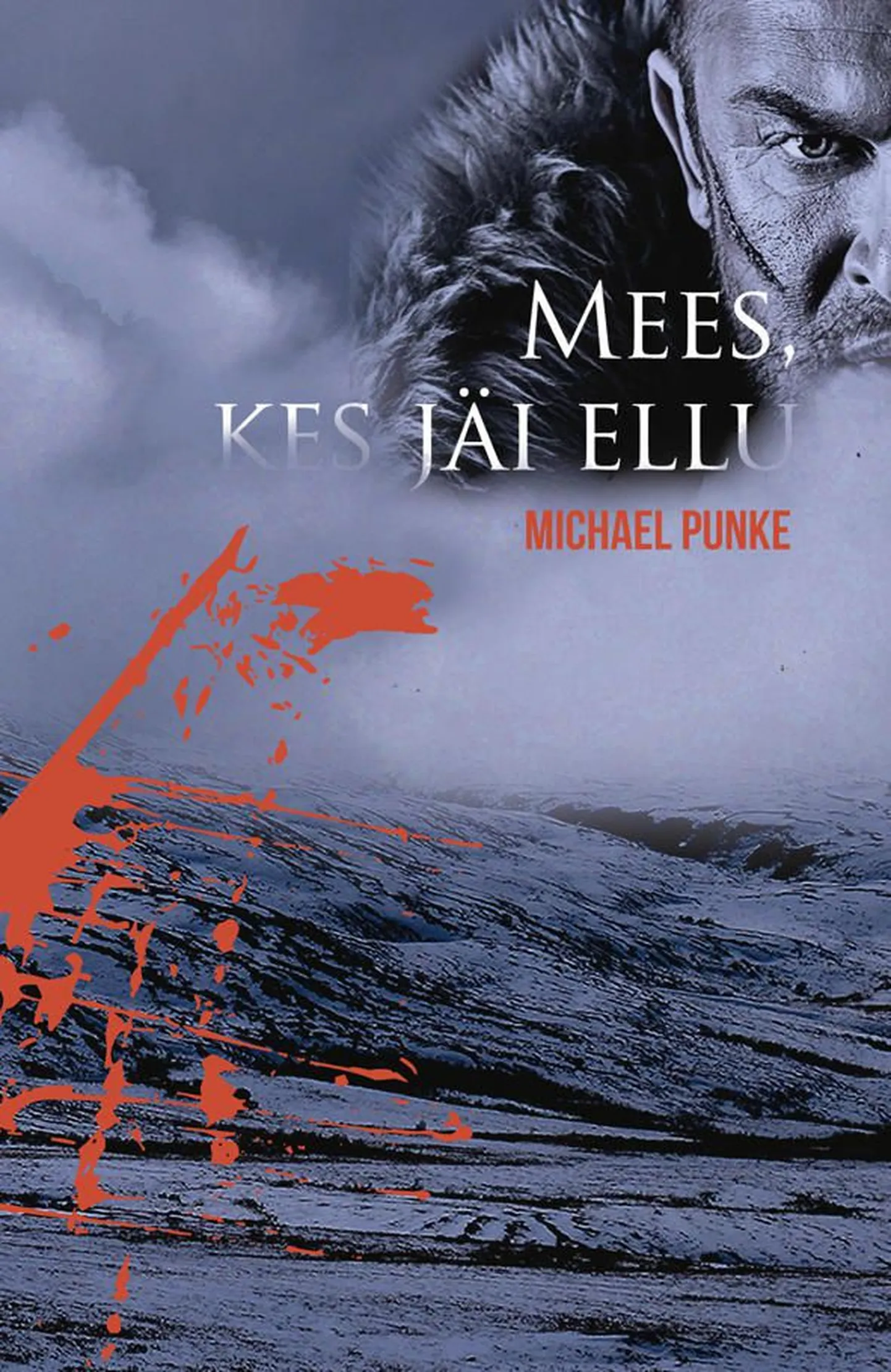 Michael Punke «Mees, kes jäi ellu»
