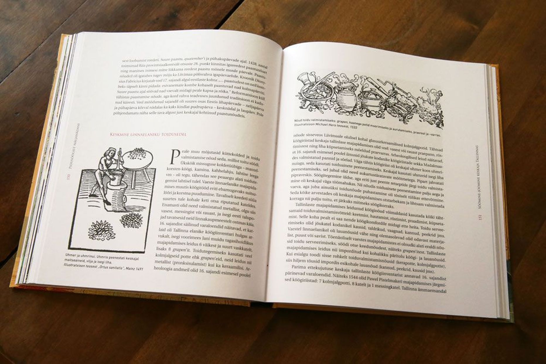 Ajaloolane Inna Põltsam-Jürjo on uurinud keskaegse tallinlase toitumisharjumusi ja kirjutanud sellest raamatu «Pidusöögist näljahädani: söömine-joomine keskaja Tallinnas».