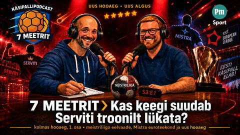 7 MEETRIT ⟩ Kas keegi suudab Serviti troonilt lükata? Meistriliiga uus hooaeg ja Mistra euroteekond