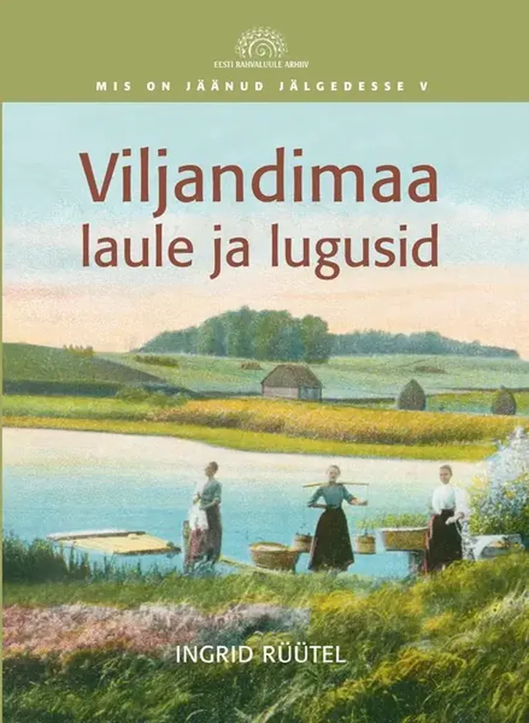 Ingrid Rüütli Viljandimaa pärimuste raamat