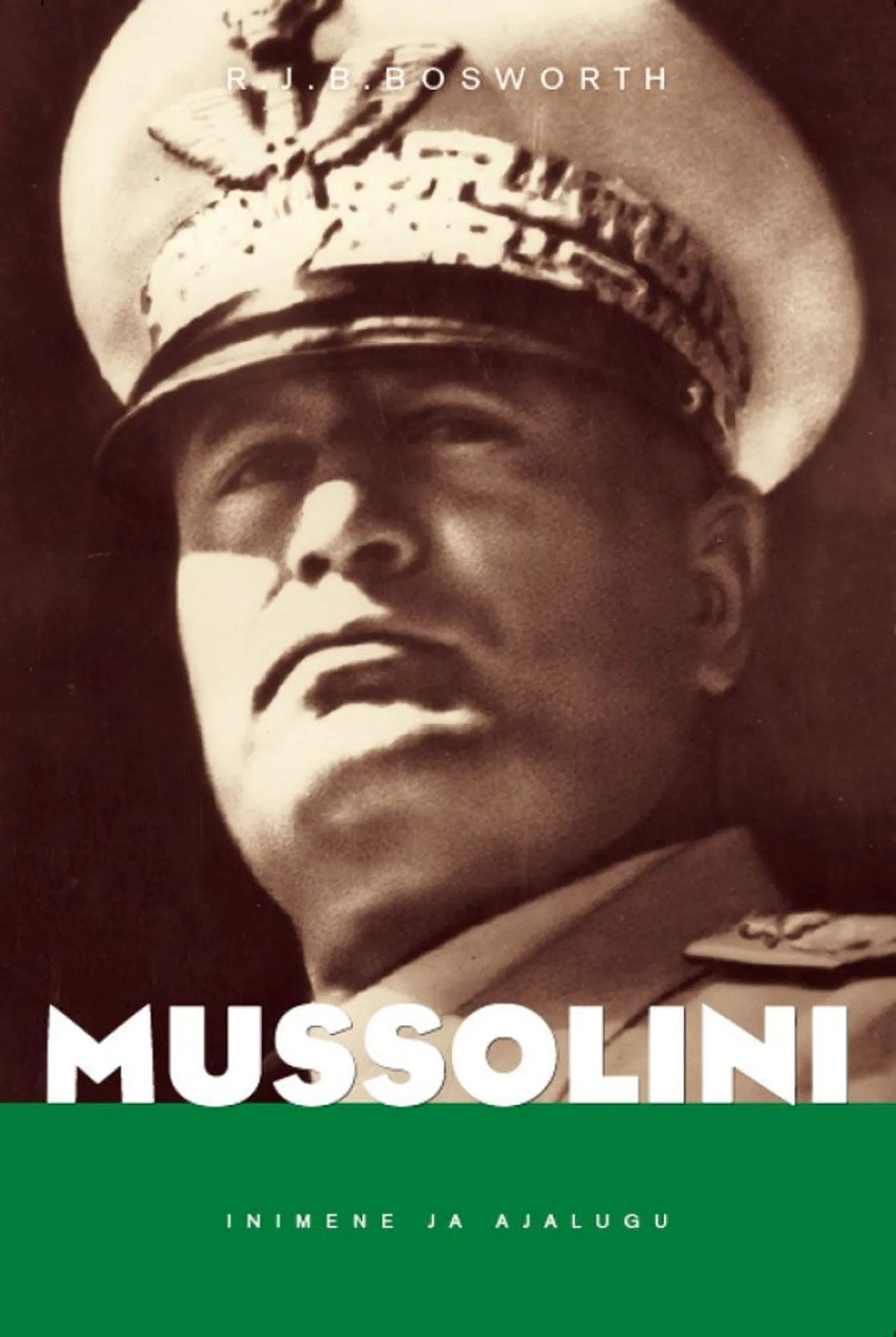 Raamat
R. J. B. 
Bosworth
«Mussolini»
Inglise keelest Toomas Taul
Varrak
591 lk
