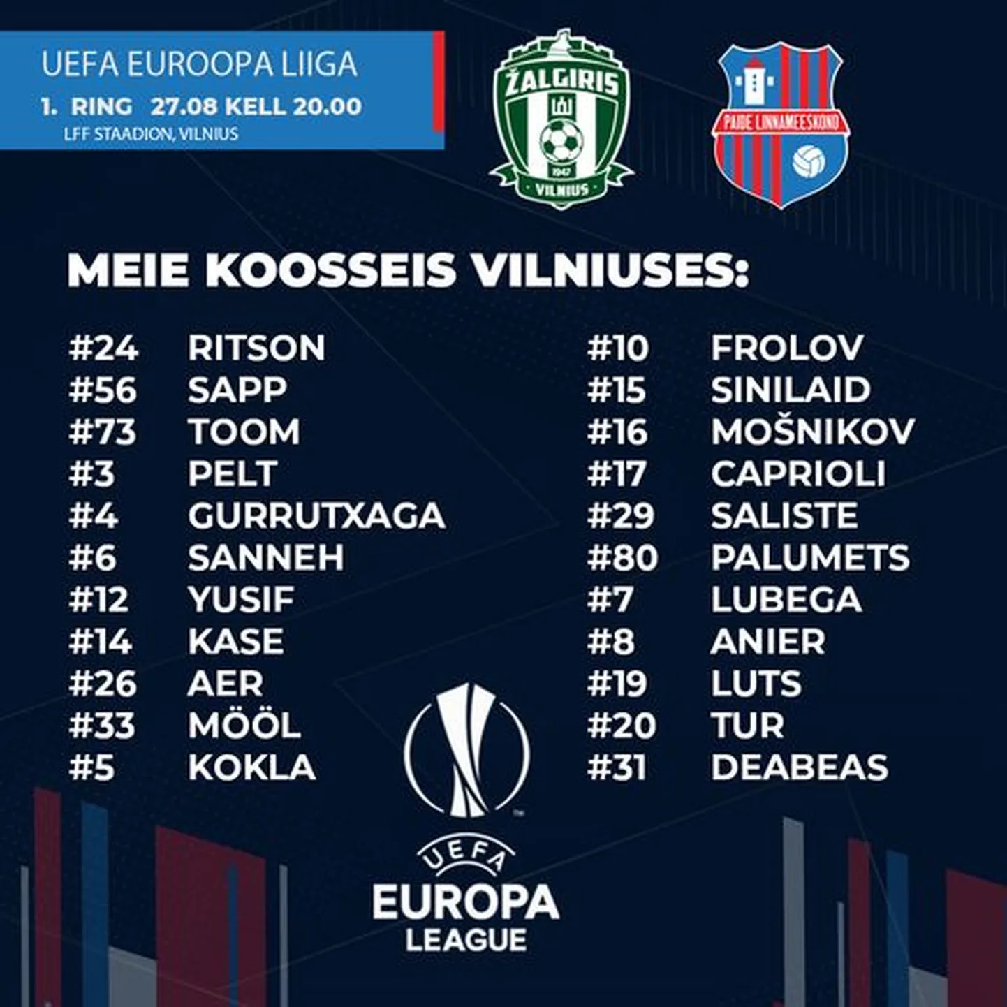 Paide Linnameeskonna koosseis homseks Euroopa liiga kvalifikatsiooniringi kohtumiseks.