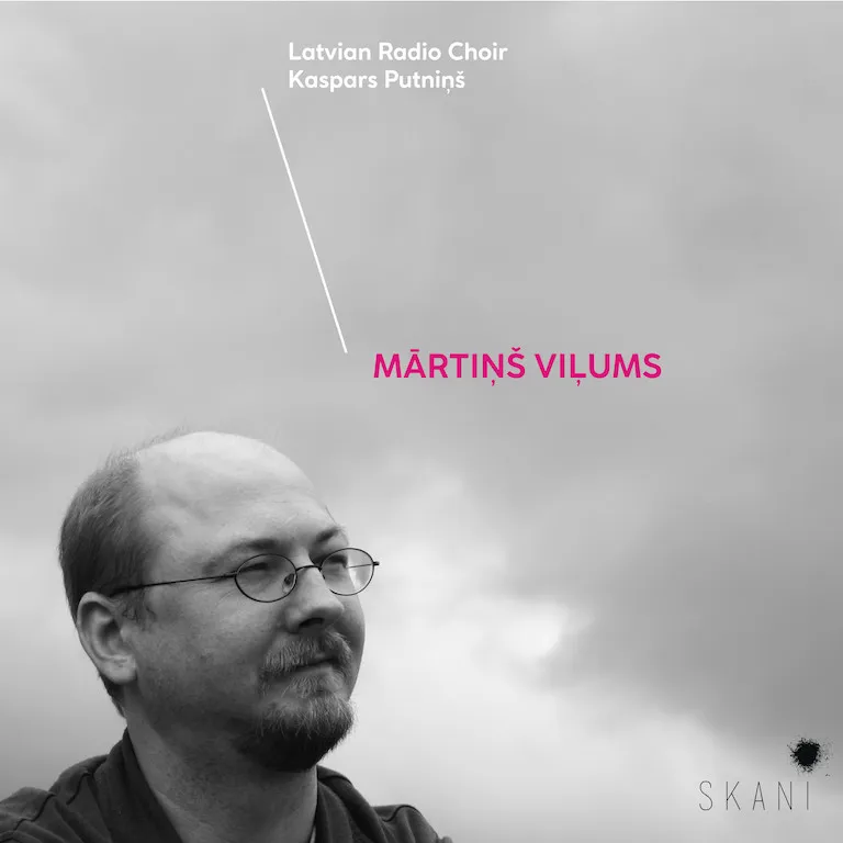 Sadarbībā ar Latvijas Radio kori veidotais komponista Mārtiņa Viļuma albums, kuru laidusi klajā Latvijas Mūzikas informācijas centra izdevniecība "SKANI". 
