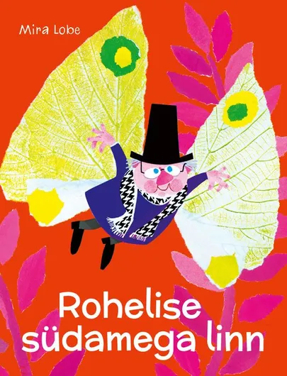 Mira Lobe, «Rohelise südamega linn».