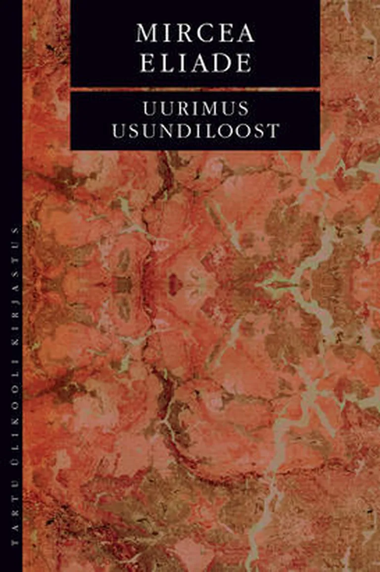 Mircea Eliade mahukas ja teedrajav «Uurimus usundiloost».