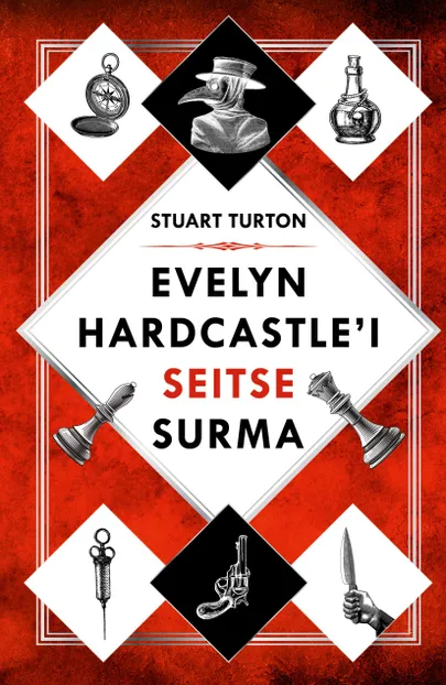Stuart Turton «Evelyn Hardcastle’i seitse mõrva».