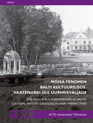 Ilmus Eesti kultuuriteadlaste uurimus mõisa fenomenist