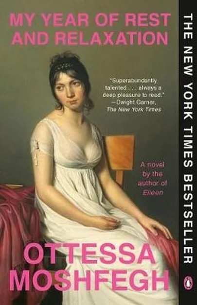 Ottessa Moshfegh «My Year of Rest and Relaxation».
