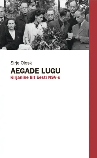 Sirje Olesk, «Aegade lugu. Kirjanike liit Eesti NSV-s».