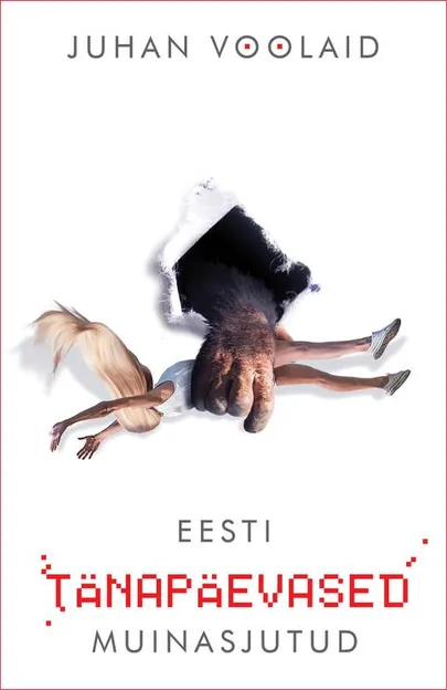 Juhan Voolaid, «Eesti tänapäevased muinasjutud».