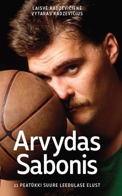 Laisvė Radzevičienė, Vytaras Radzevičius, «Arvydas Sabonis. 11 peatükki suurima leeduka elust».