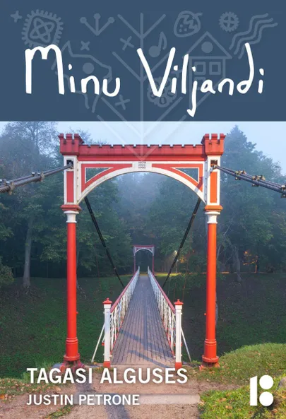Justin Petrone, «Minu Viljandi».