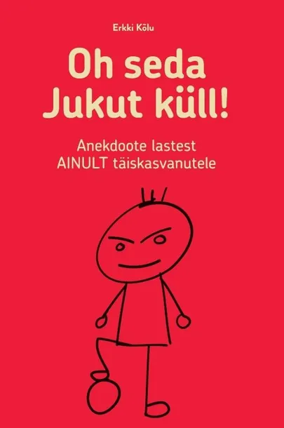 Erkki Kõlu «Oh seda Jukut küll!»