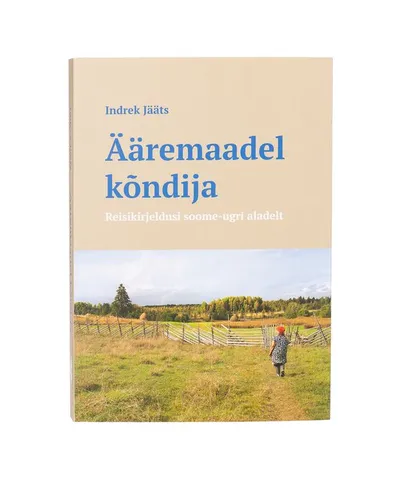 Indrek Jääts, «Ääremaadel kõndija».