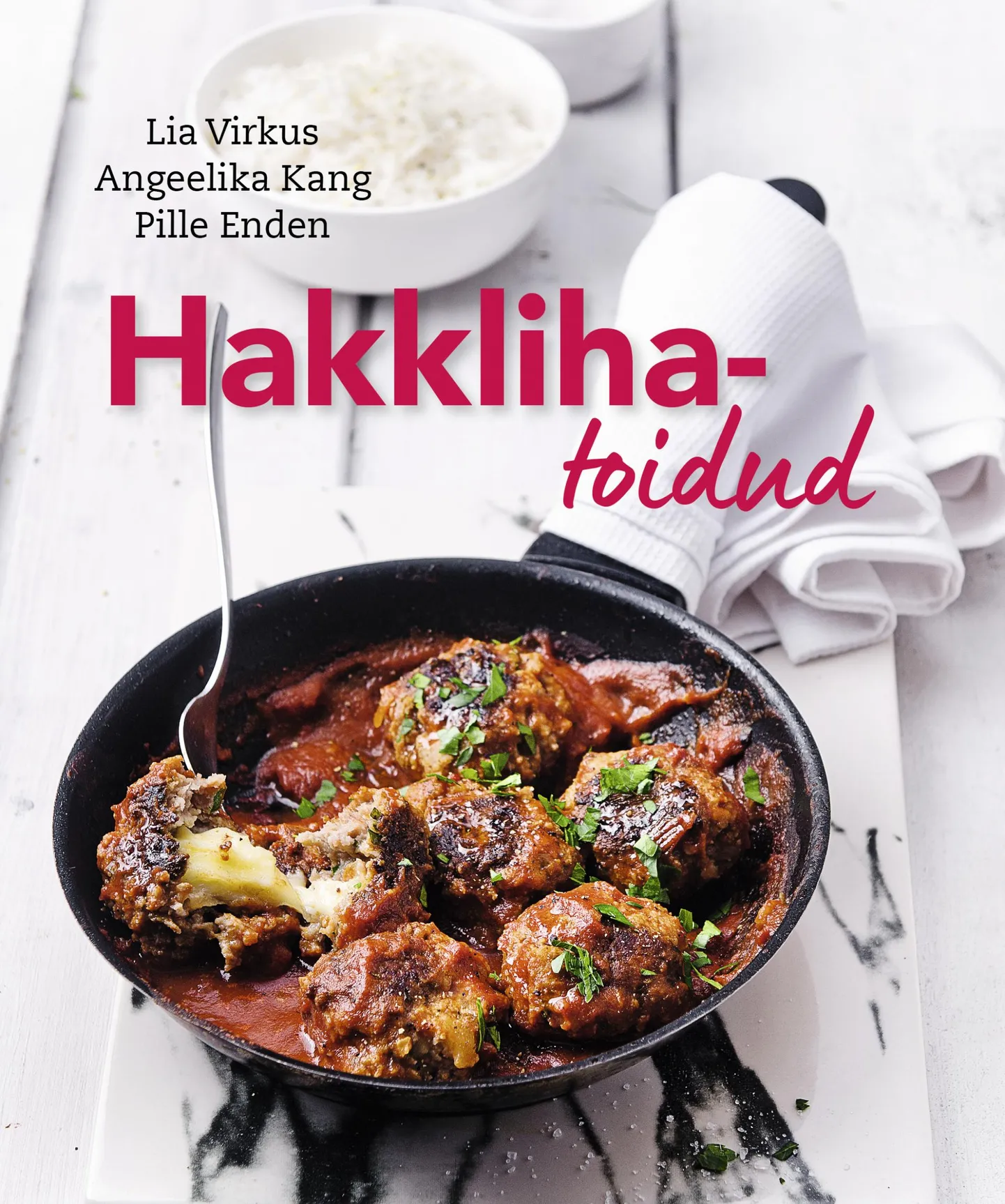 Hakkliharoogade retseptikogumikus on Lia Virkuse, Angeelika Kangi ja Pille Endeni lemmikud.