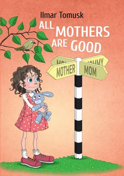 Ilmar Tomusk, «All Mothers Are Good».