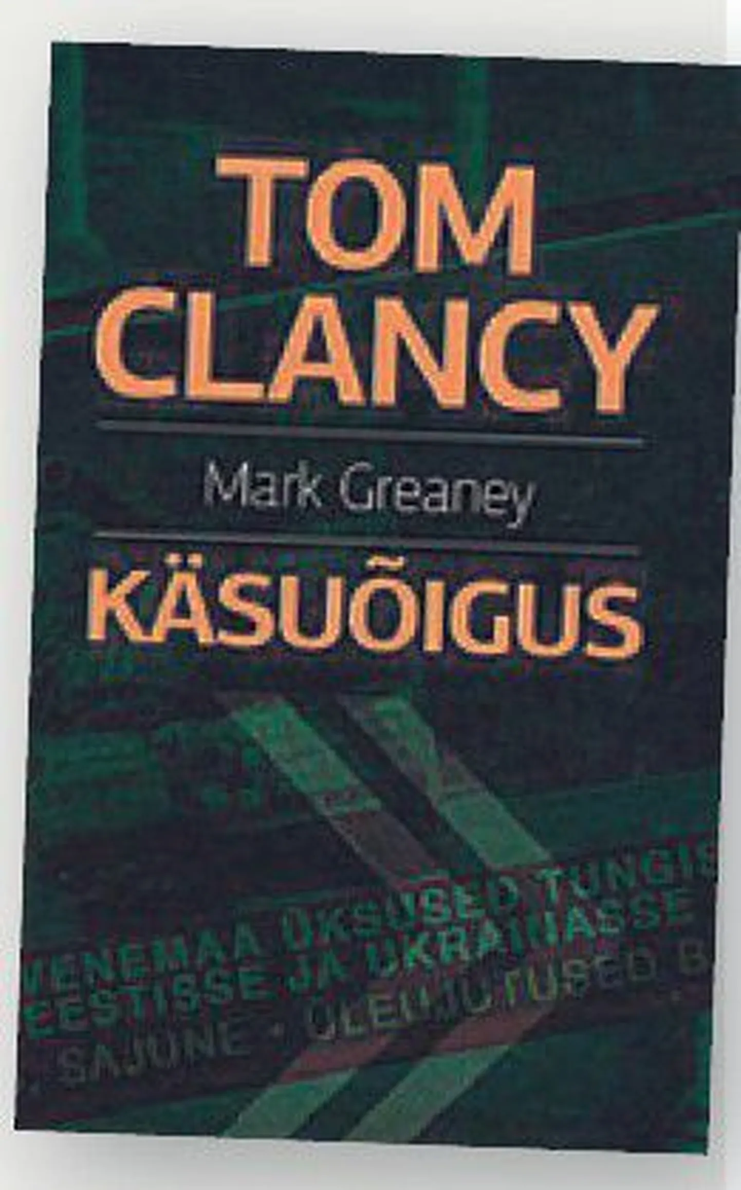 Tom Clancy ja Mark Creaney
«Käsu­õigus»