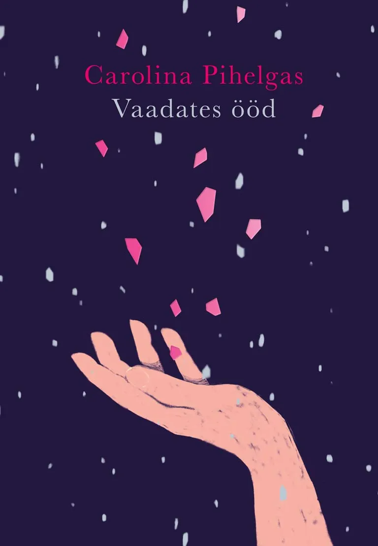 Carolina Pihelgas, «Vaadates ööd».