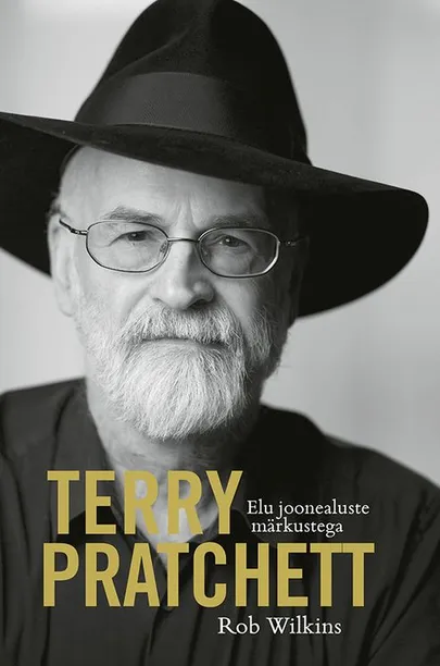 Rob Wilkins, «Terry Pratchett. Elu joonealuste märkustega»
