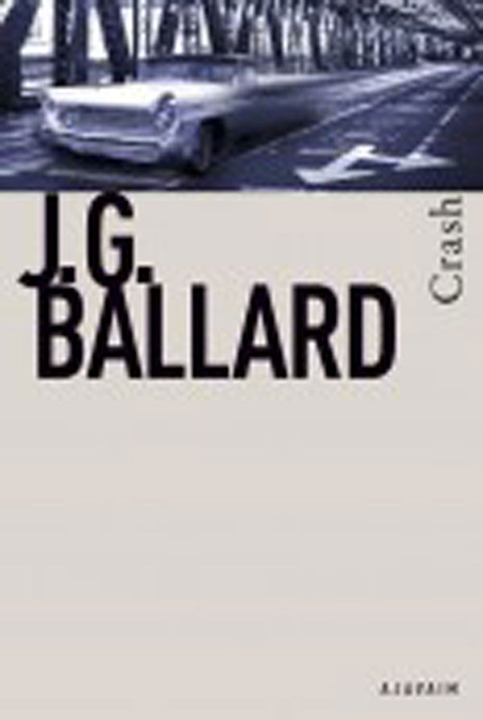 Raamat
J. G. Ballard
«Crash»
Tõlkinud Olavi Teppan
Sari Ajavaim
Kirjastus Koolibri