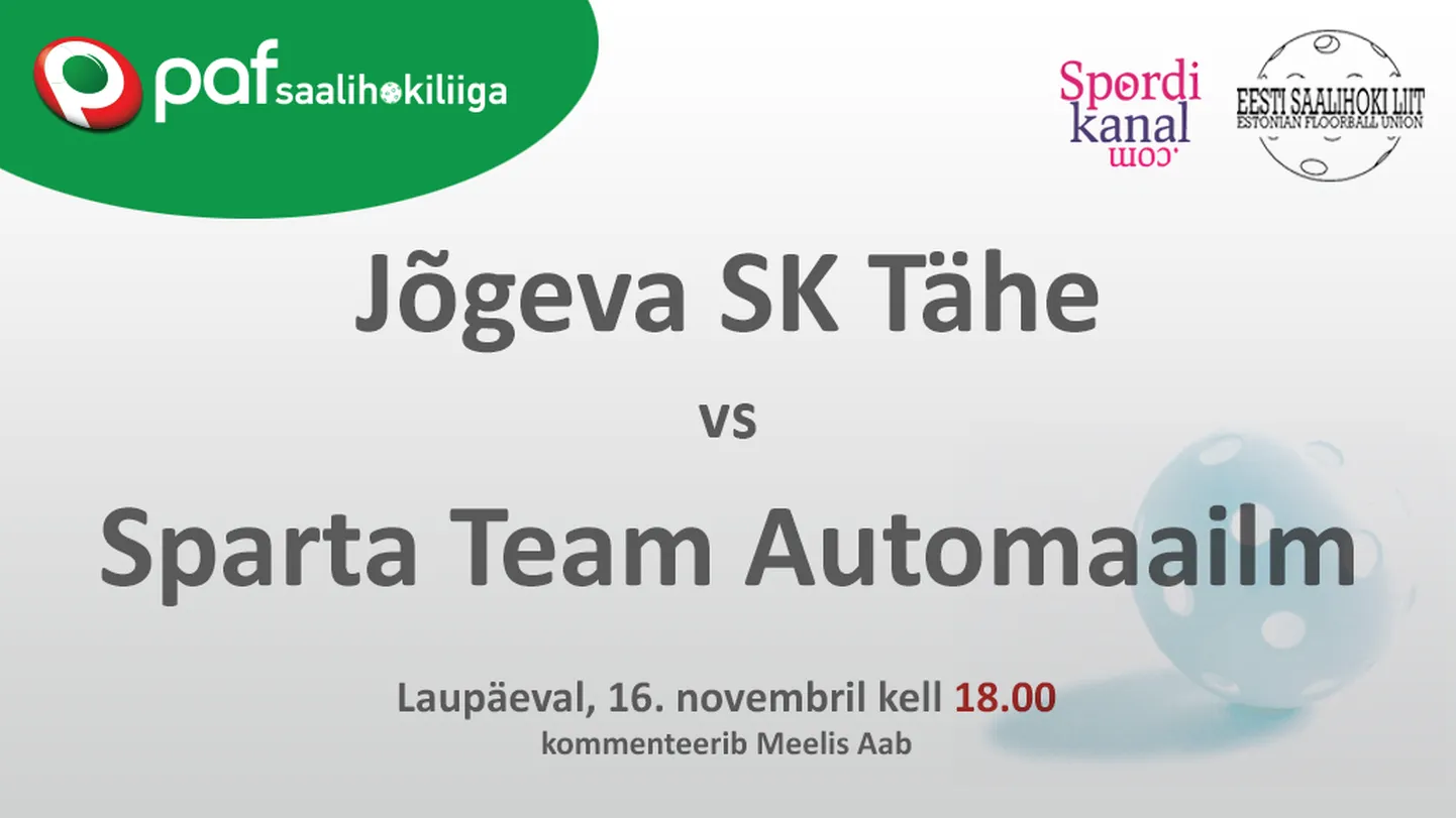 Saalihokiliigas kohtuvad Jõgeva Tähe ja Sparta Team Automaailm