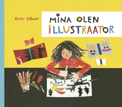 Kertu Sillaste, «Mina olen illustraator».