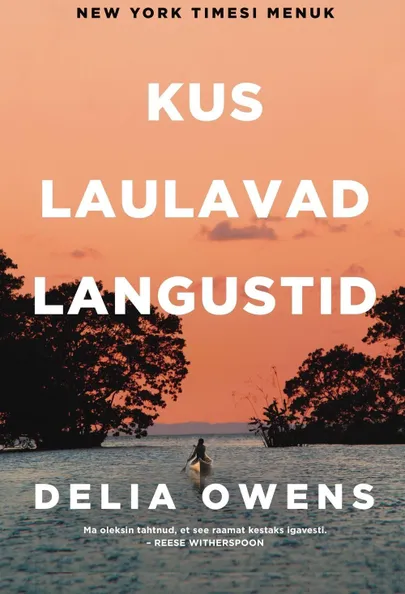 Delia Owens, «Kus laulavad langustid».