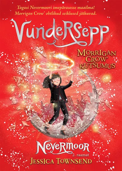 Jessica Townsend, «Vundersepp. Morrigan Crow kutsumus».