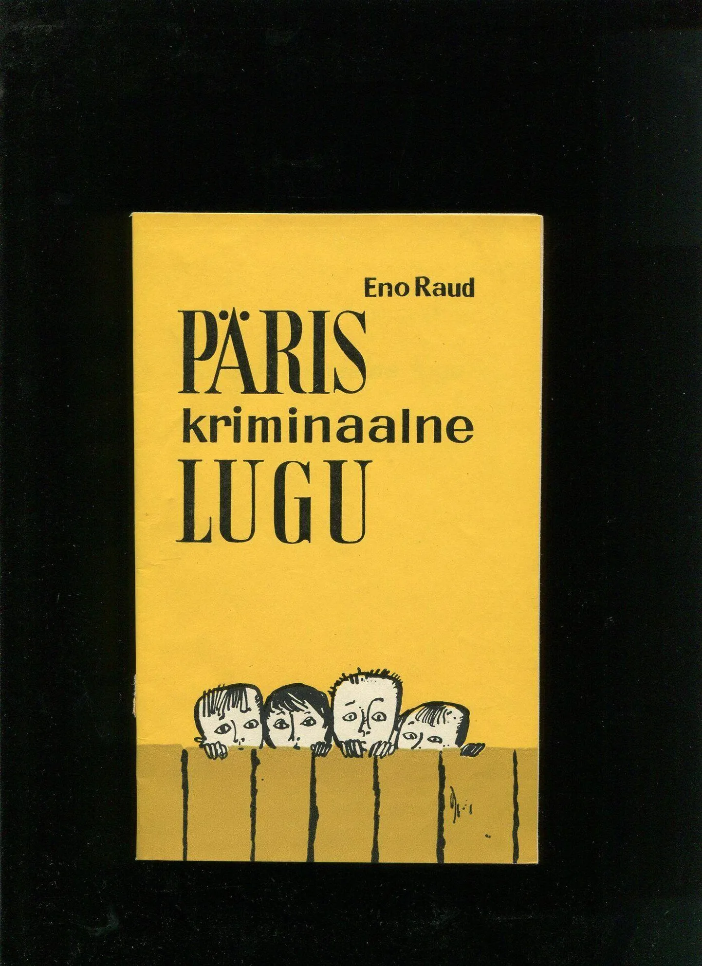 Eno Raud «Päris kriminaalne lugu» (Eesti Raamat, 1968)
